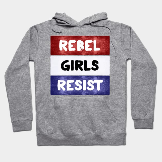 Rebel Girls Resist Hoodie by CafePretzel